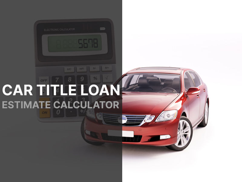 Car Title Loan Estimate Calculator for Mississippi Residents
